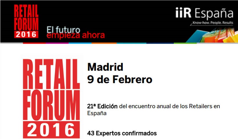 iiR se prepara para abrir las puertas de RETAIL FORUM 2016 el 9 de Febrero de 2016 en Madrid